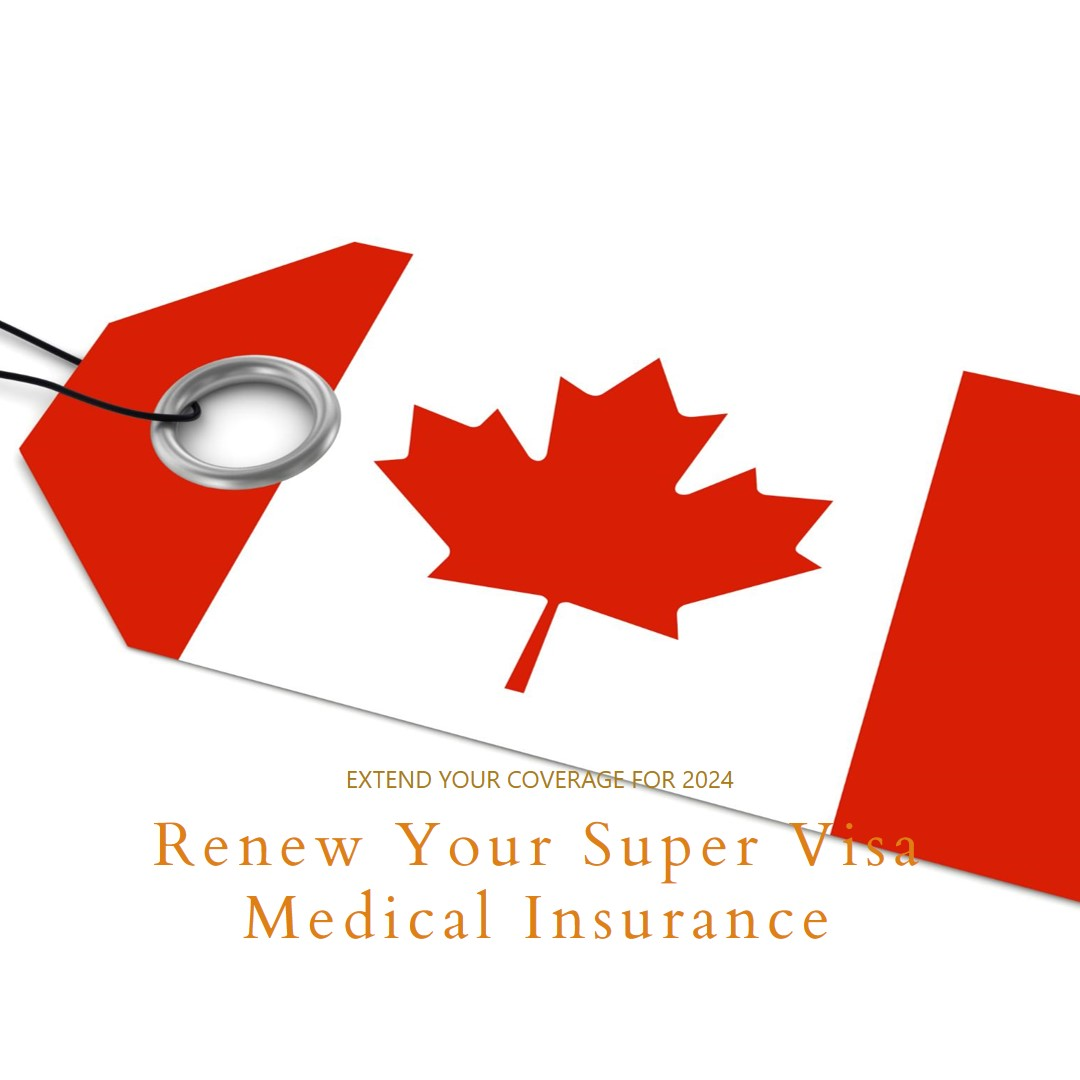 Renew or Extend Super Visa Medical Insurance in Canada for 2024
