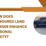 How Does Armoured Land Cruiser Enhance Personal Safety