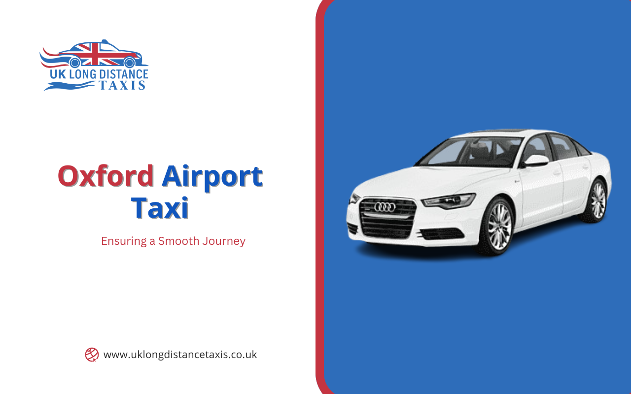 Oxford Airport Taxi: Ensuring a Smooth Journey