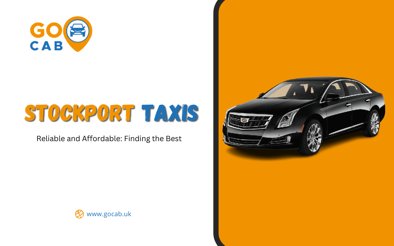 Reliable and Affordable: Finding the Best Stockport Taxis