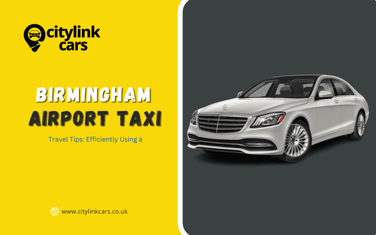 Travel Tips: Efficiently Using a Birmingham Airport Taxi