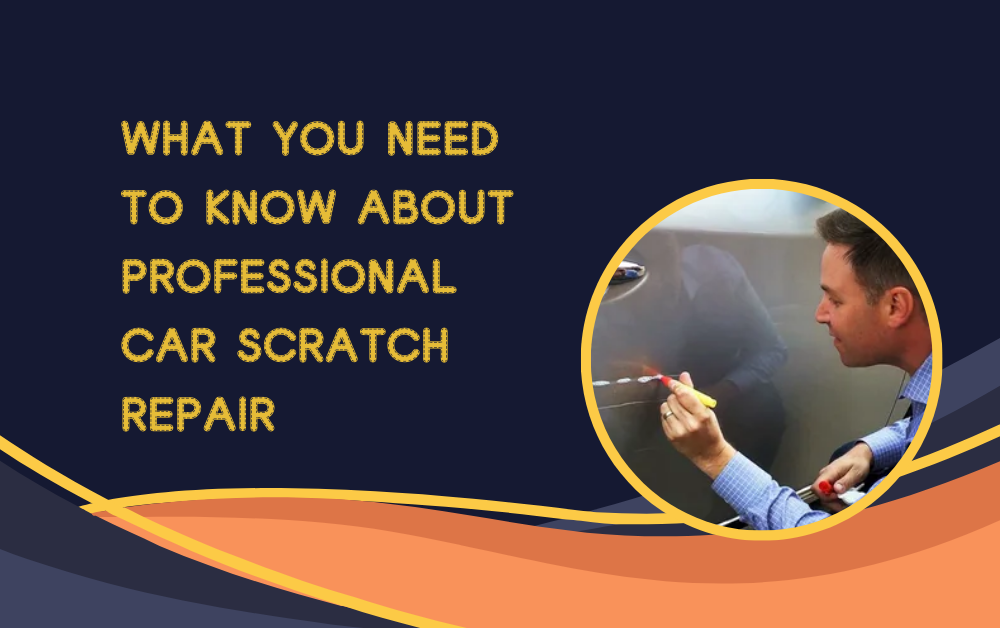 What You Need to Know About Professional Car Scratch Repair