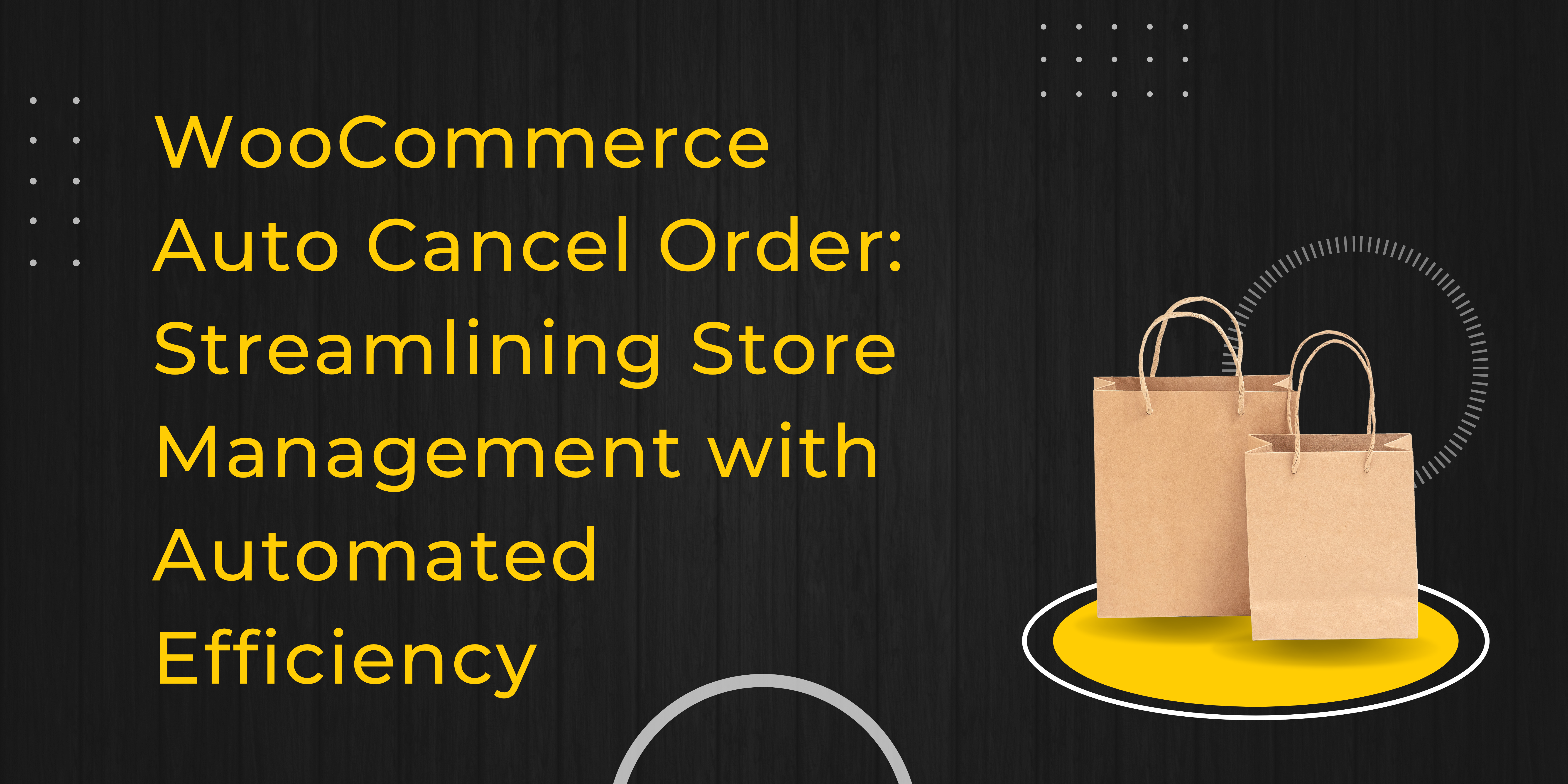 WooCommerce Auto Cancel Order: Streamlining Store Management