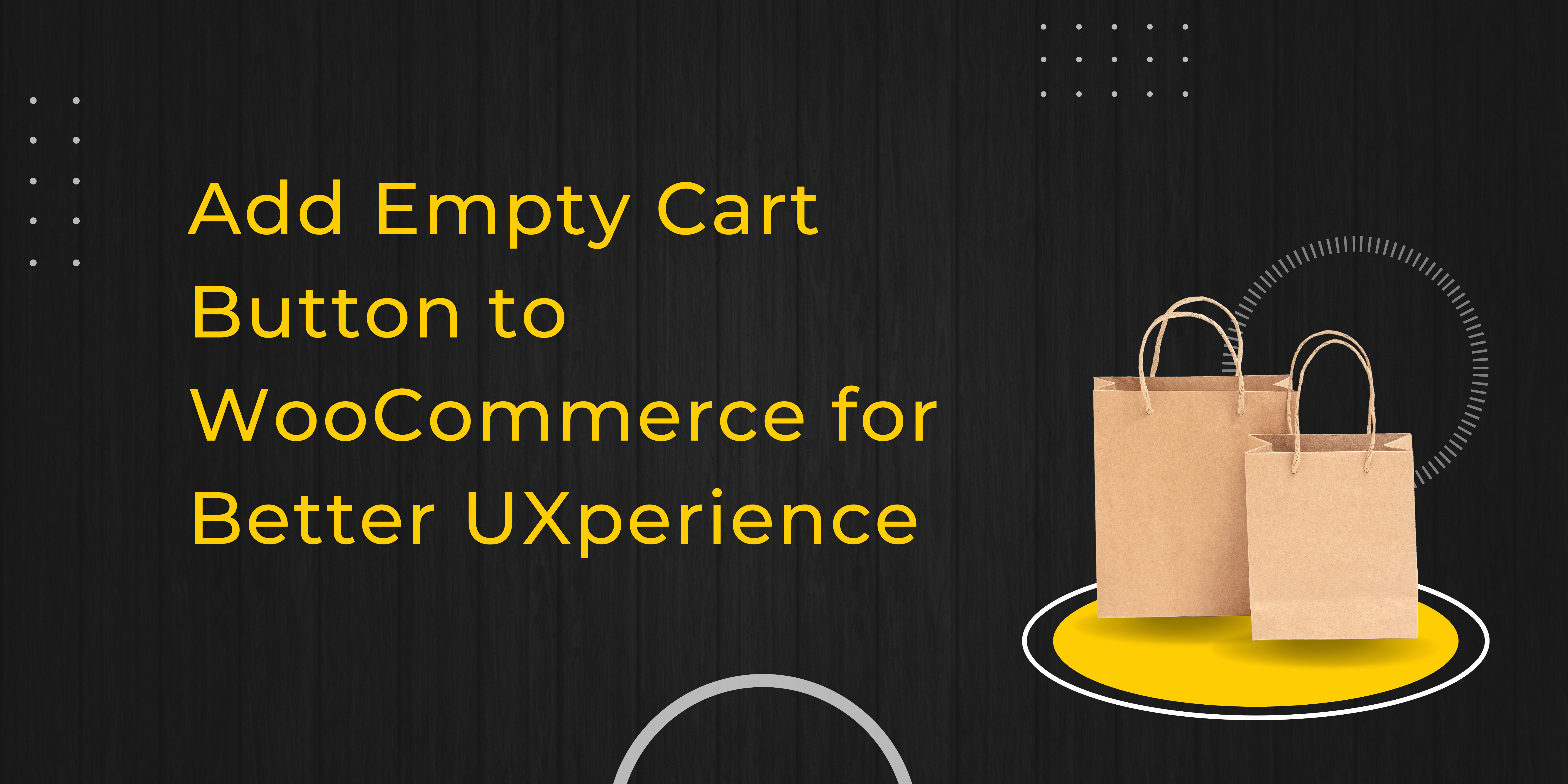 Add Empty Cart Button to WooCommerce for Better UXperience