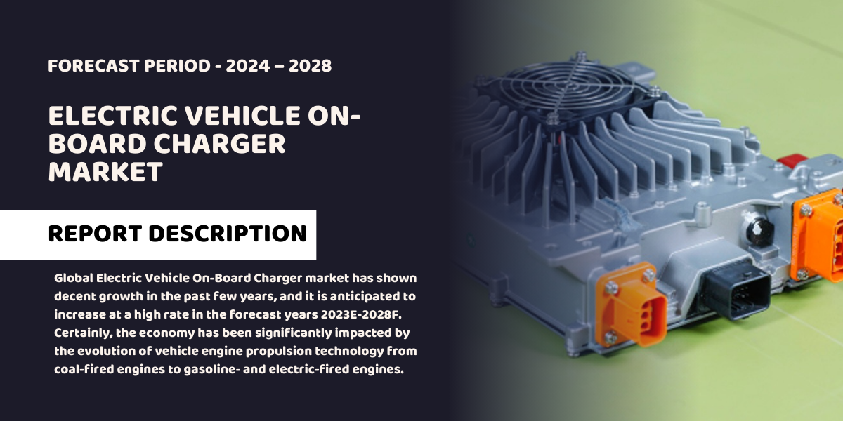 Electric Vehicle On-Board Charger Market {2028} Growth Projections Trends and Forecast