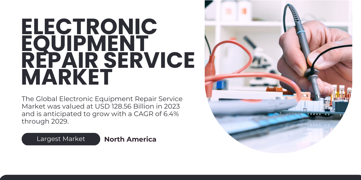 Electronic Equipment Repair Service Market Forecast Size, Share, and Growth Trends to USD 128.56 Billion by {2029}