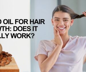 Almond Oil for Hair Growth: Does It Really Work?