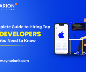 A Complete Guide to Hiring Top iOS Developers: What You Need to Know