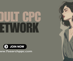 Top Adult CPC Networks to Drive Targeted Traffic & Profits