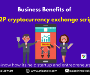 Lucrative Business Solution for Startup’s P2P crypto exchange script