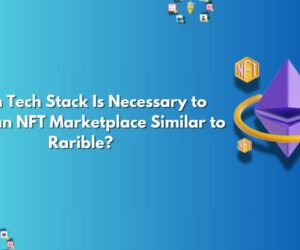 Which Tech Stack Is Necessary to Create an NFT Marketplace Similar to Rarible?