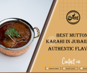 Best Mutton Karahi in Jubail for Authentic Flavors