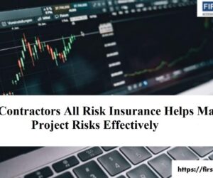 How Contractors All Risk Insurance Helps Manage Project Risks Effectively