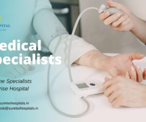Top Medical Specialists and Treatments in Delhi at Sunrise Hospital