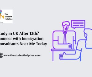 Study in UK After 12th? Connect with Immigration Consultants Near Me Today