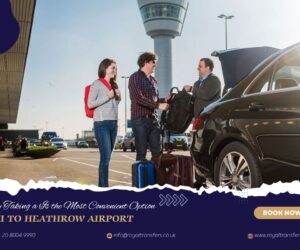 Why Taking a Taxi to Heathrow Airport Is the Most Convenient Option