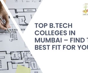 Top B.Tech Colleges in Mumbai – Find the Best Fit for You!