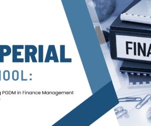 Imperial School: Redefining PGDM in Finance Management Excellence