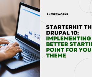 Starterkit Theme in Drupal 10: Implementing a Better Starting Point for Your Theme