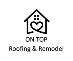 On Top Roofing and Remodel
