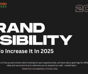 Importance of Brand Visibility: How To Increase It In 2025