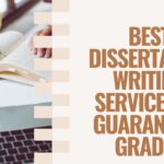 Best Dissertation Writing Service for Guaranteed Grades