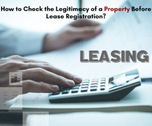 How to Check the Legitimacy of a Property Before Lease Registration?
