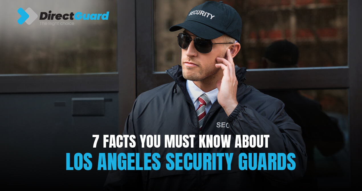 7 Facts You Must Know About Los Angeles Security Guards
