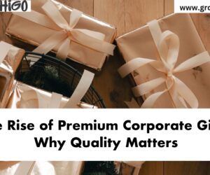 The Rise of Premium Corporate Gifts: Why Quality Matters