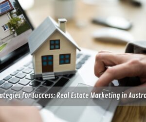 Strategies for Success: Real Estate Marketing in Australia