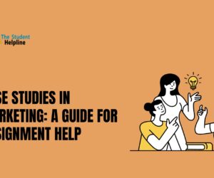 Case Studies in Marketing: A Guide for Assignment Help