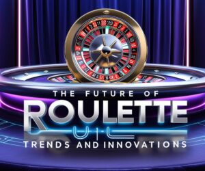 Roulette Game Development Trends