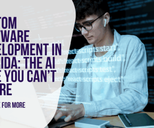 Custom Software Development in Florida: The AI Edge You Can’t Ignore