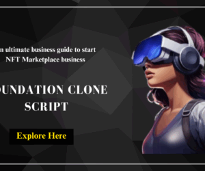 Foundation Clone Script: Build a Curated NFT Marketplace for Digital Creators