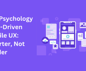 The Psychology of AI-Driven Mobile UX: Smarter, Not Harder