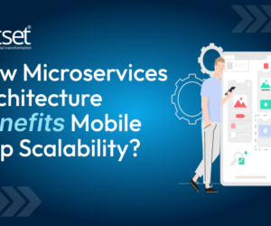 How Microservices Architecture Benefits Mobile App Scalability?