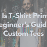 What is T-shirt Printing