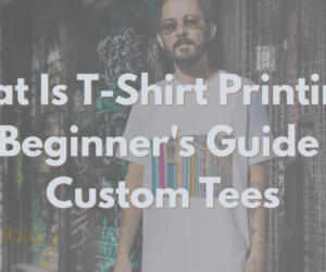What Is T-Shirt Printing? A Beginner’s Guide to Custom Tees