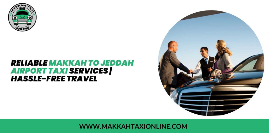 Makkah to Jeddah Airport Taxi
