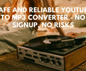 Safe and Reliable YouTube to MP3 Converter – No Signup, No Risks