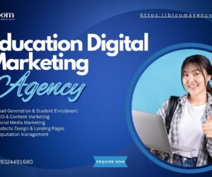 Bloom Agency: Your Go-To Partner for Education Marketing Services