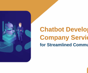 Chatbot Development Company Services for Streamlined Communication