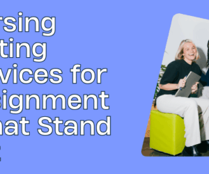 Nursing Writing Services for Assignments that Stand Out